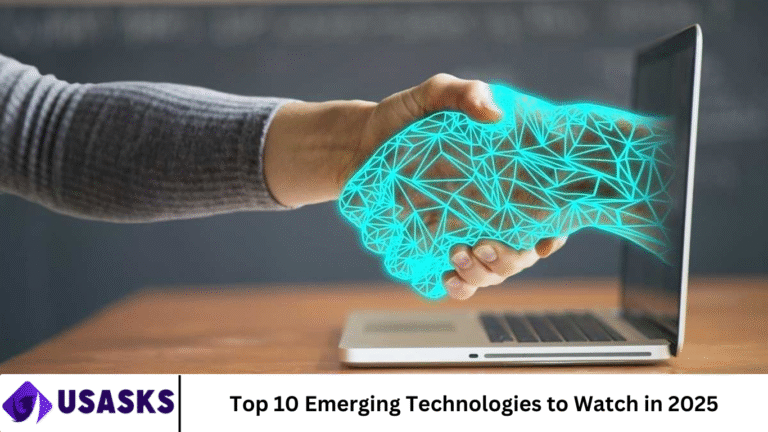 Top 10 Emerging Technologies to Watch in 2025- UsaSks